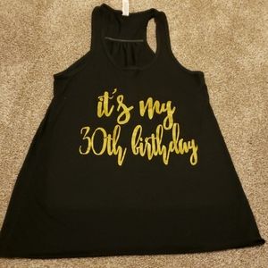 It's my 30th birthday tank top